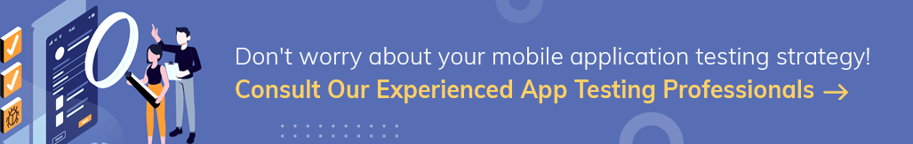 Consult Our Experienced App Testing Professional CTA